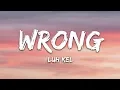 Download Lagu Luh Kel - Wrong (Lyrics)