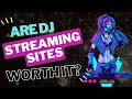 Download Lagu Are DJ Streaming Sites Worth it?