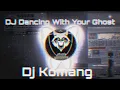 Download Lagu DJ Dancing With Your Ghost Slow Beat · DJ Komang Rimex