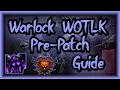 WOTLK Warlock Pre-patch Guide - Talent Glyphs Rotations for Aff Destro Demonology