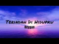 Download Lagu Terindah Di Hidupku - Reygan (Lirik Video)
