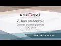 GDC 2018 - Vulkan on Android
