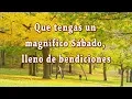 Feliz Sabado lleno de bendiciones