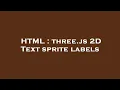 HTML three js 2D Text sprite labels