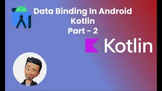 Data Binding in Android Development Kotlin Part 2 Explained by CharlesRealm