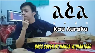 Download ADA band - Kau Auraku (Bass Cover by Nanda Widiantoro) MP3