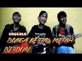 Cover_bunga kertas merah berduri versi ukulele\u0026bongol sakti