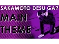 Lagu Sakamoto desu ga? - Main theme
