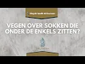 Download Lagu Mag ik vegen over sokken die onder de enkels zitten? | Korte profijten van Shaykh Saalih Al-Fawzaan