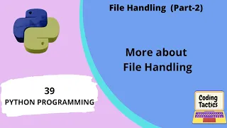 File Handling in Python Part-2 Python Programming Lecture-39