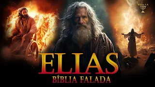 Toda História do Profeta Elias os Desafios e Milagres Espetaculares na Bíblia Falada