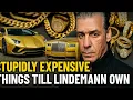 Stupidly Expensive Things Till Lindemann Owns