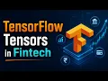 TensorFlow Tensors Explained for FinTech Machine Learning with Python