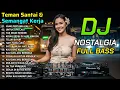 Lagu DJ NOSTALGIA FULL BASS NONSTOP 🔥 REMIX LAGU LAWAS KENANGAN PALING DICARI
