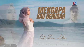 cut rani mengapa kau berubah official music video 