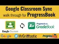 Google Classroom Sync Walk through for ProgressBook
