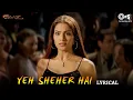 Download Lagu Yeh Sheher Hai Lyrical | Raaz | Bipasha Basu \u0026 Dino Morea | Suzzan, Jolly Mukherjee, Bali Brahmbhatt