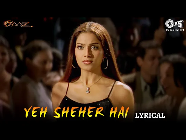 Download MP3 Yeh Sheher Hai Lyrical | Raaz | Bipasha Basu & Dino Morea | Suzzan, Jolly Mukherjee, Bali Brahmbhatt