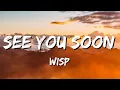 Download Lagu Wisp - See You Soon (Lyrics)