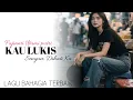 Download Lagu KAU LUKIS SENYUM DIHATI KU - FUJIANTI UTAMI PUTRI [ OFFICIAL LYRIC MUSIC ]