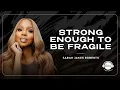 Strong Enough to be Fragile With Sarah Jakes Roberts Woman Evolve Podcast
