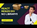 React Resizable Div Without Library