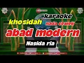 Abad modern khosidah karaoke||fuul lirik ||nada cewek Nasida ria