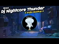 Download Lagu DJ NIGHTCORE THUNDER X INDIA MASHUP 4 REMIX TERBARU FULL BASS 2021 🔊🎵