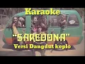 Download Lagu Karaoke || SAREDONA || Kuburan Band || Dangdut koplo