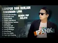 Download Lagu PERCERAIAN LARA - IPANK FULL ALBUM TERBARU 2025 | LUMPUR DAN BERLIAN | LAGU POP MELAYU TERBAIK 2025