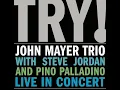 Wait Until Tomorrow (Live at the House of Blues, Chicago, Illinois, September 22, 2005) - John Mayer Trio