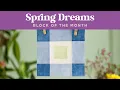 Spring Dreams BOM with Misty Natalie Doan - Month 7