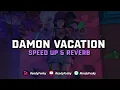 Download Lagu DJ Damon Vacation ( Speed Up \u0026 Reverb ) 🎧