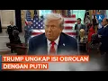 Download Lagu Trump Ungkap Isi Pembicaraan dengan Putin Usai Bertemu Zelensky