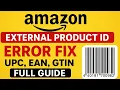 How to Amazon External Product ID Error Fix UPC EAN GTIN Full Guide 2025