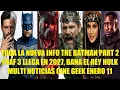 Lagu TODA LA NUEVA INFO DE THE BATMAN PART 2, FNAF 3 EN 2027, BANA EL REY HULK, NOTICIAS CINE ENERO 11