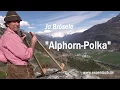 Lagu Alphorn Polka - Jo Brösele und sein Alphorn in den Schweizer Bergen