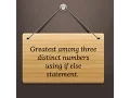 C Program Greatest among three numbers using If Else statement