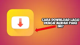 cara download lagu dengan mudah dengan aplikasi snaptube nggk perlu ribet