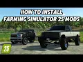 How To Install Farming Simulator 25 Mods Works in 2026