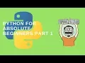 Python for absolute beginners Part 1