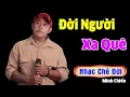 Download Lagu Nhạc Chế Đời l Đời Người Xa Quê - Minh Chiến l Cuộc Đời Phong Ba Vất Vả Phương Xa l Danh Tuấn Trung