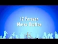 17 Forever - Metro Station Karaoke Version