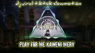 Download Dj play for me kaweni merry (dj tiktok slowmotion viral) MP3