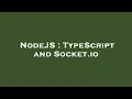 NodeJS TypeScript and Socket io