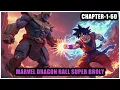 MARVEL DRAGON BALL SUPER BROLY fanfiction books - Chapter-1-60