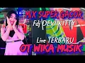 MIX TERBARU FDJ DEVI KITTY // OT WIKA MUSIK PALEMBANG // LIVE CEK SELANJUTNYA // FULL MASA