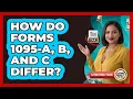 How Do Forms 1095-A B And C Differ
