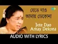 Download Lagu Jete Dao Amay Dekona With Lyrics | Asha Bhosle