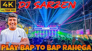 dj sarzen play bap to bap rahega next level song collection 